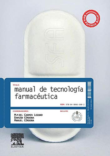 Manual De Tecnología Farmacéutica, De Lozano, M.ª C.., Vol. 1. Editorial Elsevier, Tapa Pasta Blanda, Edición 1 En Español, 2012