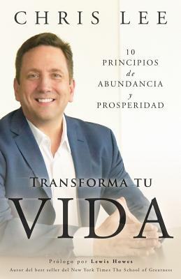 Libro Transforma Tu Vida: 10 Principios De Abundancia Y P...
