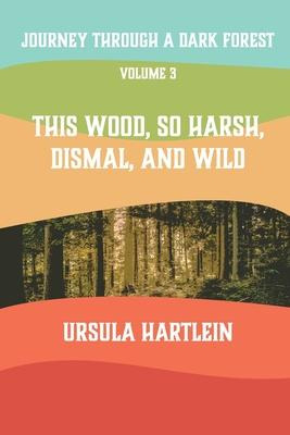 Libro Journey Through A Dark Forest, Vol. Iii : This Wood...