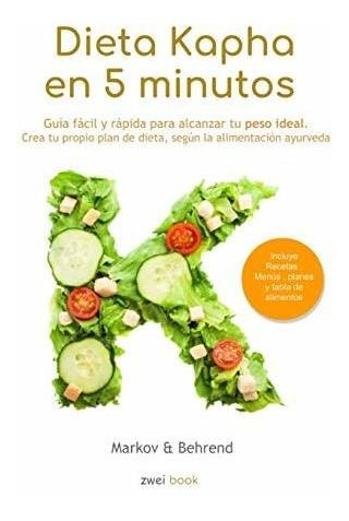 Libro : Dieta Kapha En 5 Minutos - Guia Facil Y Rapida Para