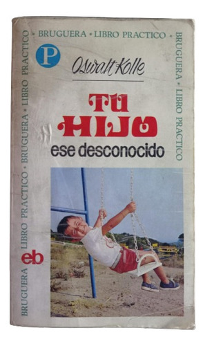 Tu Hijo Ese Desconocido - Oswalt Kolle