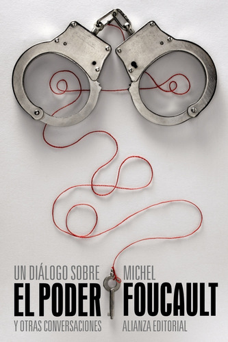 Un diálogo sobre el poder y otras conversaciones, de Foucault, Michel. El libro de bolsillo - Filosofía Editorial Alianza, tapa blanda en español, 2012
