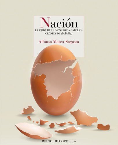Nación - La Caída De La Monarquía Católica