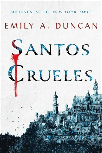 Santos Crueles - Emily A. Duncan