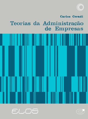 Teorias da administração de empresas, de Coradi, Carlos Daniel. Série Elos (20), vol. 20. Editora Perspectiva Ltda., capa mole em português, 1978