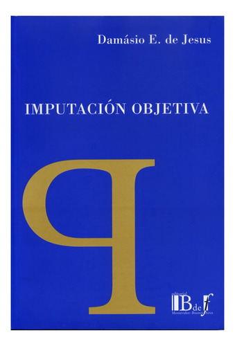 Imputacion Objetiva - De Jesus, Damasio E