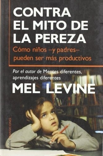 Contra El Mito De La Perezao Niños Y Padres - Le, De Levine, Mel. Editorial Paidós En Español