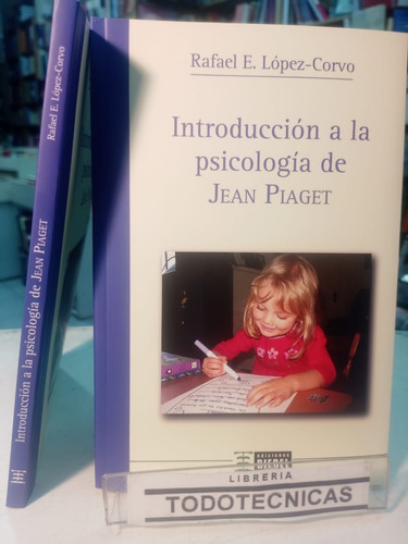 Introduccion A La Psicologia De Jean Piaget  Lopez Corvo -bb