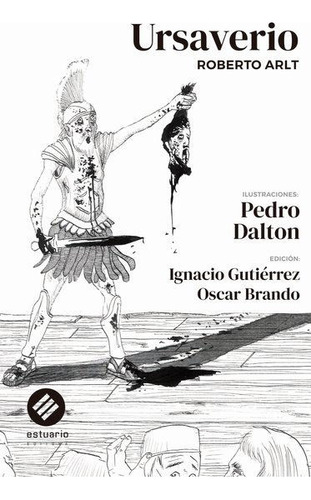 Ursaverio, De Roberto Arlt. Editorial Estuario, Tapa Blanda En Español