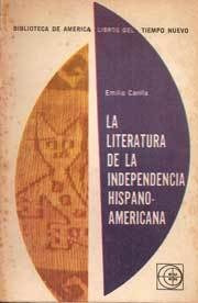 La Literatura De La Independencia Hispanoamericana