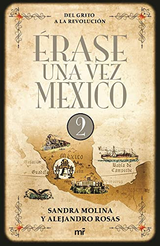 Libro : Erase Una Vez Mexico 2. Del Grito A La Revolucion .