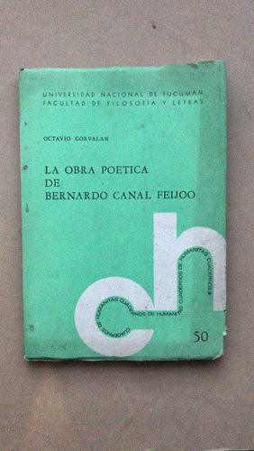 La Obra Poetica De Bernardo Canal Feijoo - Corvalan, Octavio