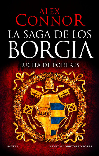 Libro: La Casa De Los Borgia. Lucha De Poderes. Connor, Alex