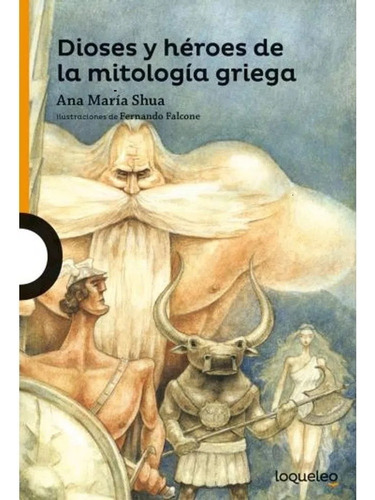 Dioses Y Heroes De La Mitologia Griega - Loqueleo Naranja, 