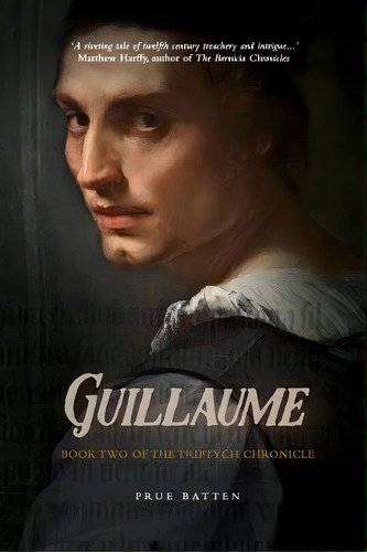 Guillaume: Book Two Of The Triptych Chronicle, De Batten, Prue. Editorial Lightning Source Inc, Tapa Blanda En Inglés