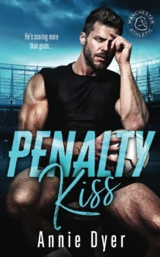 Penalty Kiss (manchester Athletic) - Dyer, Annie, de Dyer, Annie. Editorial Independently Published en inglés