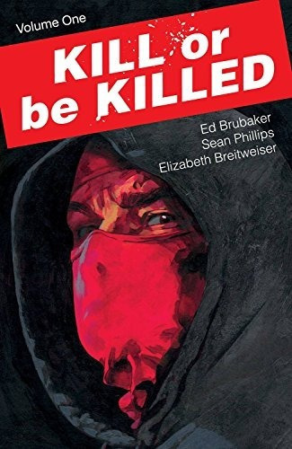 Kill Or Be Killed Volume 1 - Ed Brubaker, De Ed Brubaker. Editorial Imageics En Inglés