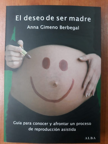 El Deseo De Ser Madre Anna Gimeno Berbegal Librosur