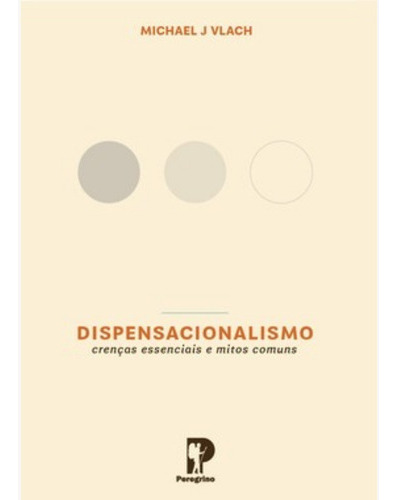 Dispensionalismo | Michael J Vlach, De Michael J Vlach. Editora Peregrino, Capa Mole Em Português, 2019