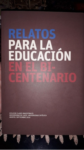 Relatos Para La Educación En El Bicentenario /varios Autores