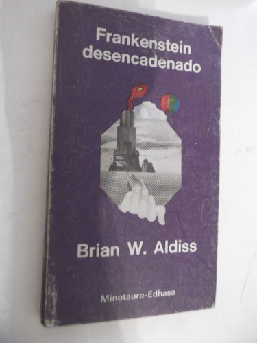 Frankenstein Desencadenado Brian W. Aldiss Minotauro