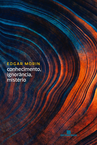 Conhecimento, ignorância, mistério, de Morin, Edgar. Editora Bertrand Brasil Ltda., capa mole em português, 2020