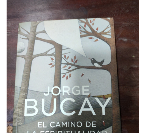  El Camino De La Espiritualidad  - Jorge Bucay