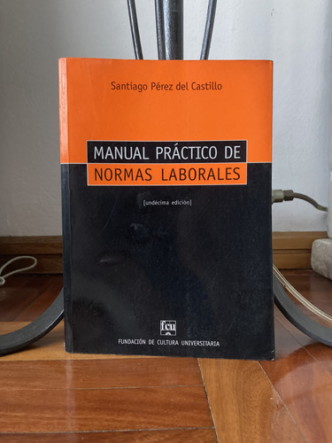 Manual Practico De Normas Laborales Ed.11 Perez Del Castillo