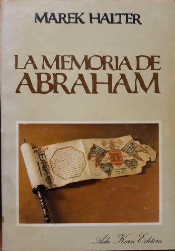 Marek Halter / La Memoria De Abraham