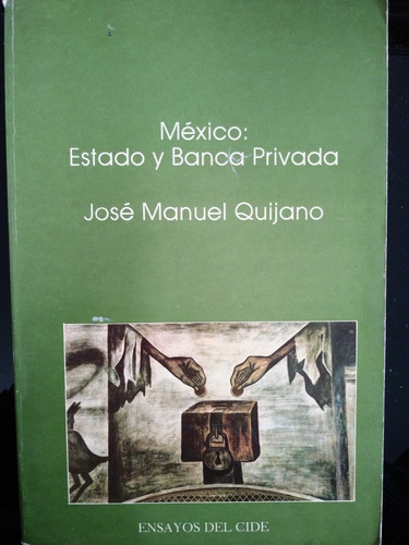 México Estado Y Banca Privada José Manuel Quijano