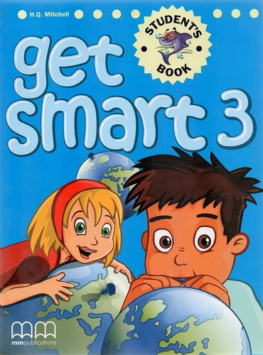 Get Smart 3 Student's Book, de H.Q.Mitchell., vol. 3. Editorial Mm Publications, tapa blanda en inglés, 2009