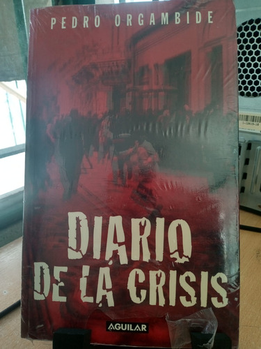 Diario De La Crisis Pedro Orgambide 