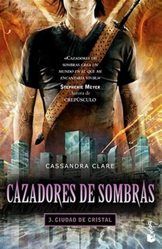 Cazadores De Sombras 3. Ciudad De Cristal - Cassandra Clare