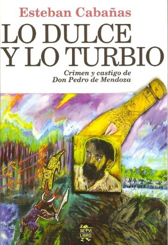 Lo Dulce Y Lo Turbio - Esteban Cabañas