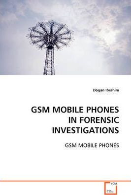 Libro Gsm Mobile Phones In Forensic Investigations - Doga...