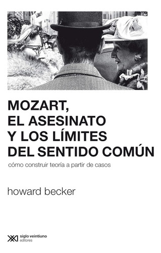 Mozart, El Asesinato Y Los Limites Del Sentido Comun - Howar
