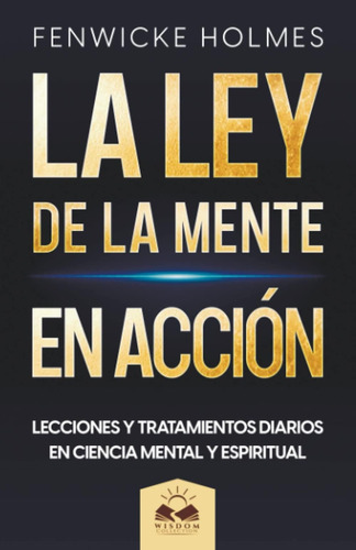 Libro: La Ley De La Mente En Acción: Lecciones Y Tratamiento