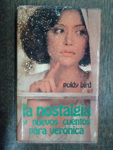 La Nostalgia Y Nuevos Cuentos Para Veronica * Poldy Bird * 