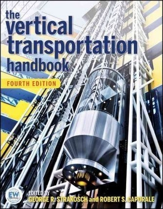 The Vertical Transportation Handbook - George R. Strakosch