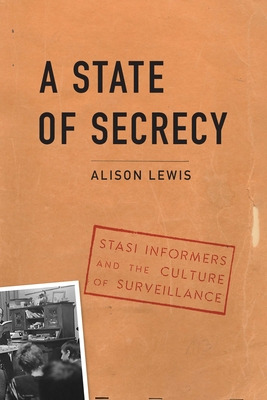 Libro A State Of Secrecy: Stasi Informers And The Culture...