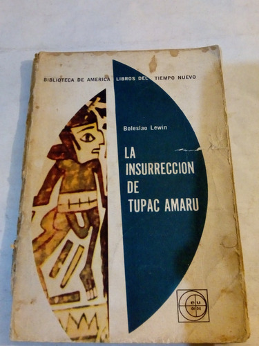 La Insurreccion De Tupac Amaru De Boleslao Lewin (usado)