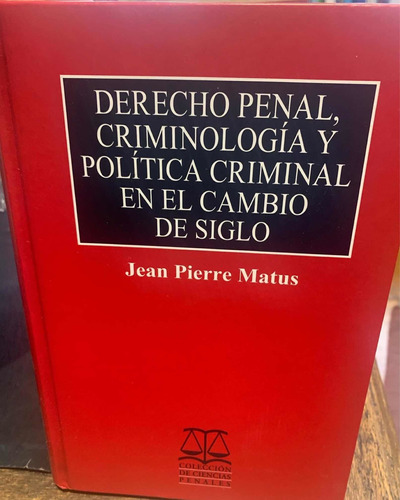 Derecho Penal, Criminología Y Política Criminal En El Cambio