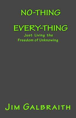 Libro No-thing Every-thing: Just Living The Freedom Of Un...