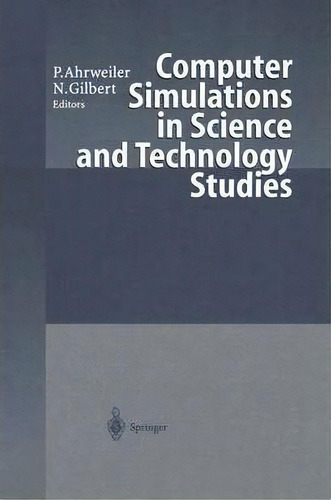 Computer Simulations In Science And Technology Studies, De Petra Ahrweiler. Editorial Springer Verlag Berlin Heidelberg Gmbh Co Kg, Tapa Dura En Inglés