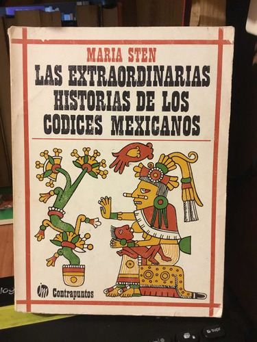 Las Extraordinarias Histórias De Los Códices Mexicanos Maria