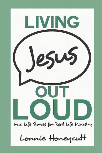 Living Jesus Out Loud, De Lonnie Honeycutt. Editorial Wyatt House Publishing, Tapa Blanda En Inglés