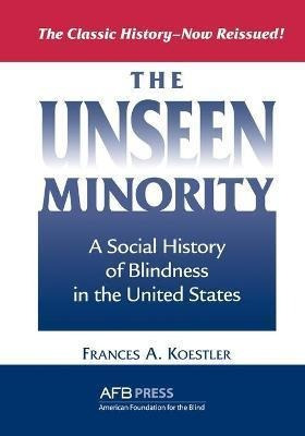 Libro The Unseen Minority : A Social History Of Blindness...