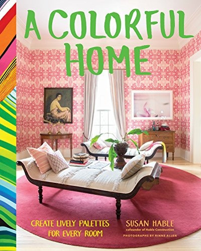 A Colorful Home Create Lively Palettes For Every Room