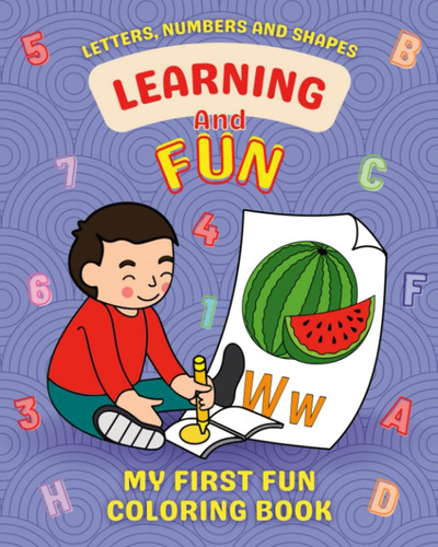 Libro: My First Fun Coloring Book: Letters, Numbers And Shap