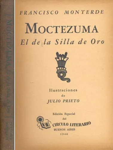 Francisco Monterde: Moctezuma - El De La Silla De Oro